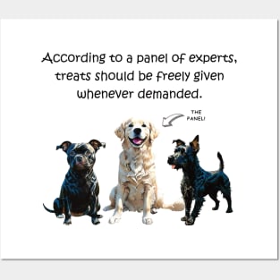 According to a panel of experts treats should be freely given whenever demanded - funny watercolour dog design Posters and Art